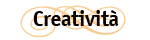 creativit&agrave;